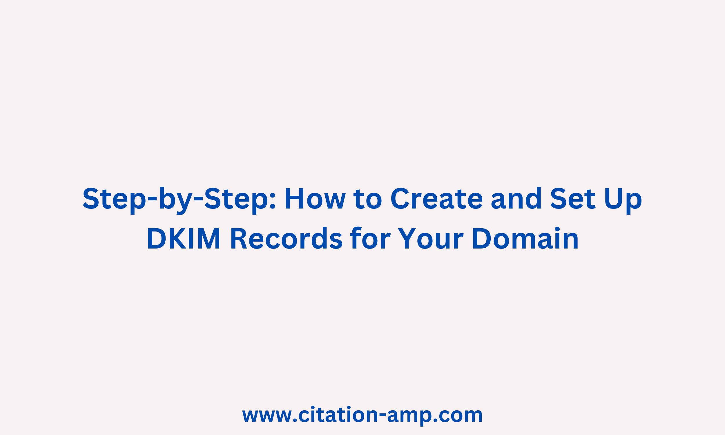 Create and Set Up DKIM Records