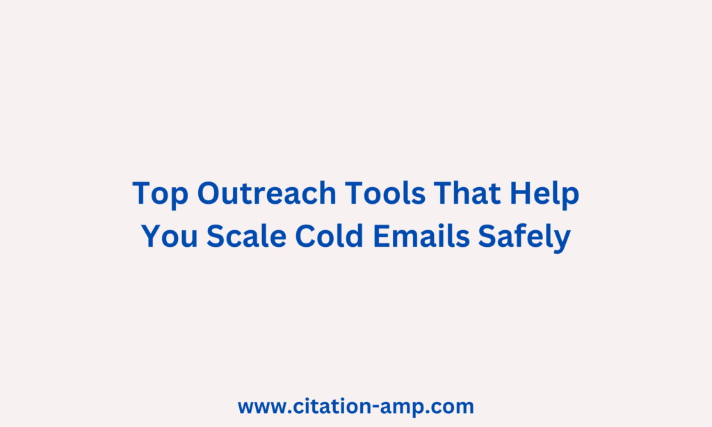 Top outreach tools to scale cold emails safely without hurting deliverability