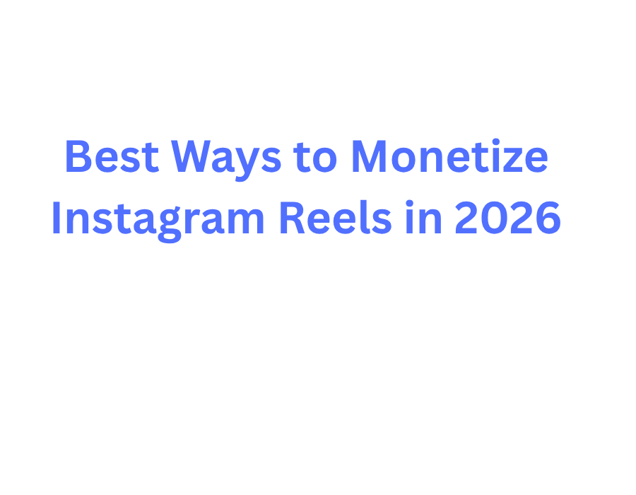 Ways to monetize Instagram Reels in 2026